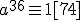 a^{36}\equiv 1[74]